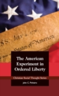 The American Experiment in Ordered Liberty - Book