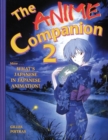 The Anime Companion 2 : More What's Japanese in Japanese Animation? - Book