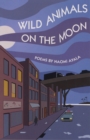 Wild Animals On The Moon and Other Poems - Book