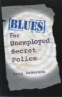 Blues For Unemployed Secret Police - Book