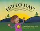 Hello Day! : A children's book to normalize and validate feelings around trauma - Book