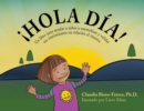 Hola Dia! : Un libro para ayudar a ninos a normalizar y validar sus sentimientos en relacion al trauma - Book