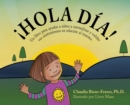 Hola Dia! : Un libro para ayudar a ninos a normalizar y validar sus sentimientos en relacion al trauma - Book