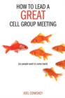 How to Lead a Great Cell Group Meeting... : ...So People Want to Come Back - Book