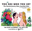 You Are Who You Eat, the Revolutionary New Cannibal Diet - Book