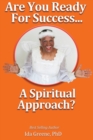 Are You Ready for Success, A Spiritual Approach? - Book