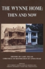 The Wynne Home : Then and Now - Book
