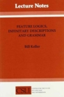 Feature Logics, Infinitary Descriptions and Grammar - Book