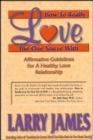 How to Really Love the One You're With : Affirmative Guidelines For A Healthy Love Relationship - Book