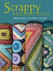 Scrappy Hooked Rugs : Making the Most of the Wool in Your Stash - Book