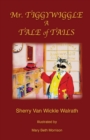 Mr. Tiggywiggle : A Tale of Tails - Book