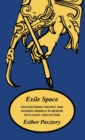 Exile Space : Encountering Ancient and Modern America in Memoir with Essay and Fiction - Book
