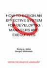 How to Design an Effective System for Developing Managers and Executives - Book