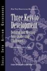 Three Keys to Development : Defining and Meeting Your Leadership Challenges - Book