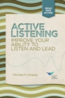 Active Listening : Improve Your Ability to Listen and Lead - Book