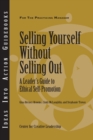 Selling Yourself without Selling Out : A Leader's Guide to Ethical Self-Promotion - Book