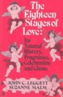 The Eighteen Stages of Love : Its Natural History, Fragrance, Celebration and Chase - Book