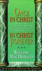 Once in Christ in Christ Forever : With More Than 100 Biblical Reasons Why a True Believer Cannot Be Lost - Book