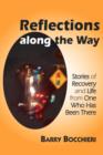 Reflections Along the Way : Stories of Recovery and Life from One Who Has Been There - Book