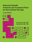 Behavioral Health Protocols and Treatment Plans for Recreational Therapy, 2nd Edition - Book