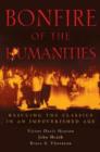 Bonfire of the Humanities : Rescuing the Classics in an Impoverished Age - Book