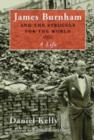 James Burnham and the Struggle for the World : A Life - Book