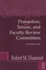 Serving on Promotion, Tenure, and Faculty Review Committees : A Faculty Guide - Book