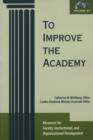 To Improve the Academy : Resources for Faculty, Instructional, and Organizational Development - Book