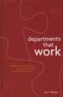 Departments that Work : Building and Sustaining Cultures of Excellence in Academic Programs - Book