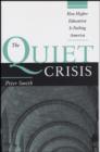 The Quiet Crisis : How Higher Education is Failing America - Book