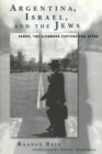 Argentina, Israel, and the Jews : Peron, The Eichmann Capture and After - Book