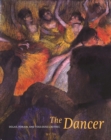 The Dancer : Degas, Forain, Toulouse-Lautrec - Book