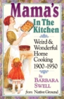Mama's in the Kitchen : Weird & Wonderful Home Cooking 1900-1950 - Book