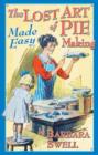 Lost Art of Pie Making : Made Easy - Book