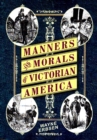 Manners & Morals of Victorian America - Book