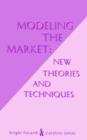 Modeling the Market : New Theories and Techniques - Book