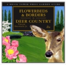 Flowerbeds & Borders in Deer Country : A Brick Tower Press Garden Guide - Book