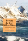 Beware the Grey Widow-Maker : The On-Going Harvest of the Sea - Book