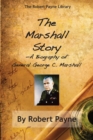 The Marshall Story, A Biography of General George C. Marshall - Book