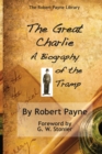 The Great Charlie, the Biography of the Tramp - Book