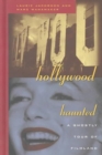 Hollywood Haunted : A Ghostly Tour of Filmland - Book