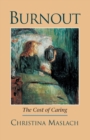 Burnout : The Cost of Caring - Book