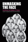 Unmasking the Face : A Guide to Recognizing Emotions from Facial Expressions - Book