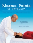 Marma Points of Ayurveda : The Energy Pathways for Healing Body, Mind & Consciousness with a Comparison to Traditional Chinese Medicine - Book