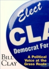 Bill Clay : A Political Voice at the Grass Roots - Book
