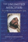 Unlimited Mercifier : The Spiritual Life and Thought of Ibn 'Arabi - Book