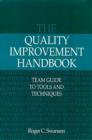 The Quality Improvement Handbook : Team Guide to Tools and Techniques - Book