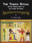 Temple Ritual of the Ancient Egyptian Mysteries- Theater & Drama of the Ancient Egyptian Mysteries - Book