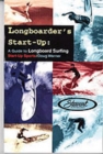 Longboarder's Start-Up : A Guide to Longboard Surfing - Book