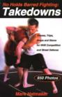 No Holds Barred Fighting: Takedowns : Throws, Trips, Drops and Slams for NHB Competition and Street Defense - Book
